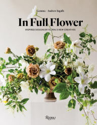 Title: In Full Flower: Inspired Designs by Floral's New Creatives, Author: Gemma Ingalls