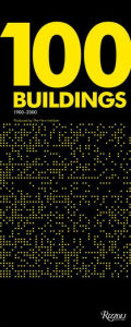 Title: 100 Buildings: 1900-2000 · Produced by The Now Institute, Author: Thom Mayne