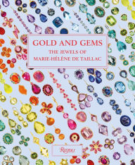 Title: Gold and Gems: The Jewels of Marie-Hélène de Taillac, Author: Marie-Hélène de Taillac