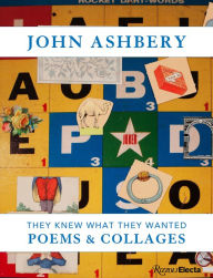 Title: John Ashbery: They Knew What They Wanted: Collages and Poems, Author: John Ashbery
