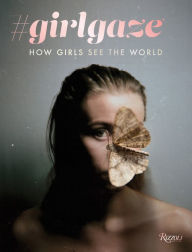 Title: #girlgaze: How Girls See the World, Author: Amanda de Cadenet