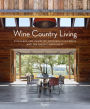 Wine Country Living: Vineyards and Homes of Northern California and the Pacific Northwest