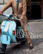 The Italian Gentleman: The Master Tailors of Italian Men's Fashion