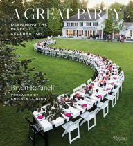 Free audio books no downloads A Great Party: Designing the Perfect Celebration 9780847861279 by Bryan Rafanelli, Chelsea Clinton MOBI RTF PDF