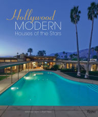 Title: Hollywood Modern: Houses of the Stars: Design, Style, Glamour, Author: Michael Stern