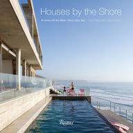 Title: Houses by the Shore: At Home With The Water: River, Lake, Sea, Author: Oscar Riera Ojeda