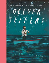 Title: Oliver Jeffers: The Working Mind and Drawing Hand, Author: Oliver Jeffers