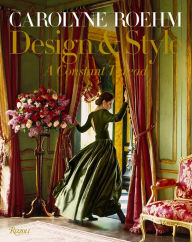 Title: Carolyne Roehm: Design & Style: A Constant Thread, Author: Carolyne Roehm