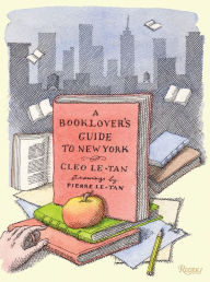 Download free books on pdf A Booklover's Guide to New York in English PDB FB2 by Cleo Le-Tan, Pierre Le-Tan, Tavi Gevinson, Marc Jacobs, Hamish Bowles 9780847863662