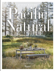 Title: Pacific Natural: Simple Seasonal Entertaining, Author: Jenni Kayne
