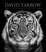 Download epub books free David Yarrow Photography: Americas Africa Antarctica Arctic Asia Europe 9780847864775 by David Yarrow, Tom Brady (English literature)