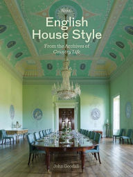 Title: English House Style from the Archives of Country Life, Author: John Goodall
