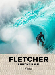 Good ebooks free download Fletcher: A Lifetime in Surf