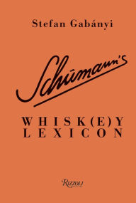 Title: Schumann's Whisk(e)y Lexicon, Author: Stefan Gabányi
