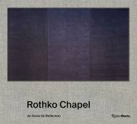 Title: Rothko Chapel: An Oasis for Reflection, Author: Pamela Smart