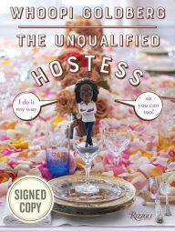 Title: The Unqualified Hostess: I do it my way so you can too! (Signed Book), Author: Whoopi Goldberg