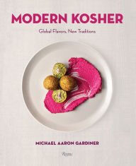 Title: Modern Kosher: Global Flavors, New Traditions, Author: Michael Gardiner