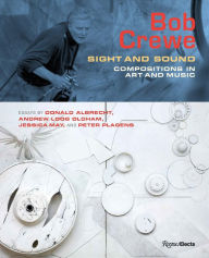 Title: Bob Crewe: Sight and Sound: Compositions in Art and Music, Author: Donald Albrecht