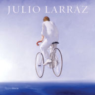 Title: Julio Larraz: The Kingdom We Carry Inside, Author: David Ebony