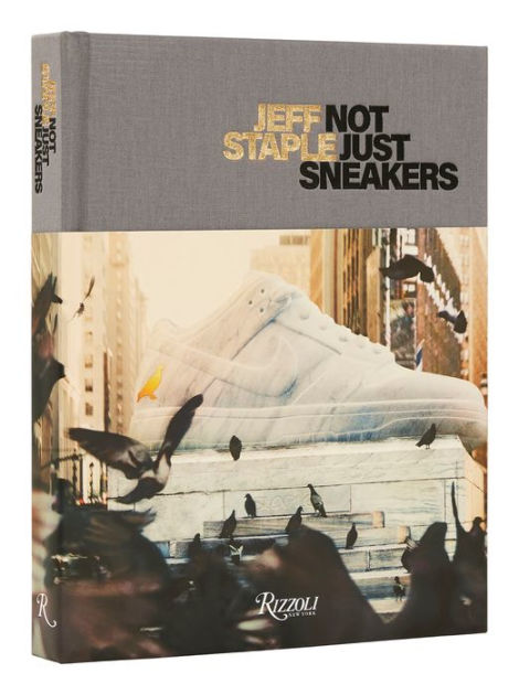Jeff Staple: Not Just Sneakers by Jeff Staple, Hardcover