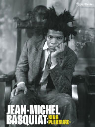 Title: Jean-Michel Basquiat: King Pleasure©, Author: Lisane Basquiat