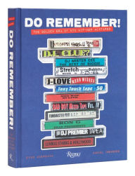 Title: Do Remember!: The Golden Era of NYC Hip-Hop Mixtapes, Author: Evan Auerbach