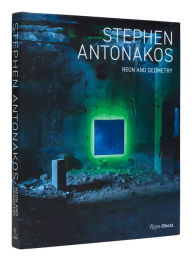Title: Stephen Antonakos: Neon and Geometry, Author: David Ebony