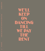 Title: Glenn Brown: We'll Keep On Dancing Till We Pay the Rent, Author: Glenn Brown