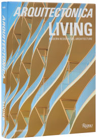 Title: Arquitectonica Living: Modern Residential Architecture, Author: Bernardo Fort-Brescia