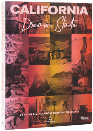 Title: California: Dream State: Stylish Living from Canyon to Coast, Author: C MAGAZINE