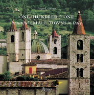 Title: One Hundred and One Beautiful Small Towns in Italy, Author: Paolo Lazzarin