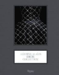 Title: Azzedine Alaïa's Dior Collection, Author: Laurence Benaim