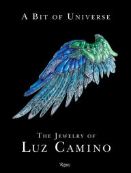 Title: A Bit of Universe: The Jewelry of Luz Camino, Author: Carolina Herrera