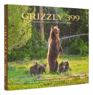 Title: Grizzly 399: The World's Most Famous Mother Bear, Author: Thomas D. Mangelsen