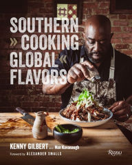 Title: Southern Cooking, Global Flavors, Author: Chef Kenny Gilbert