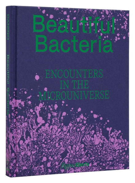 Beautiful Bacteria: Encounters in the Microuniverse