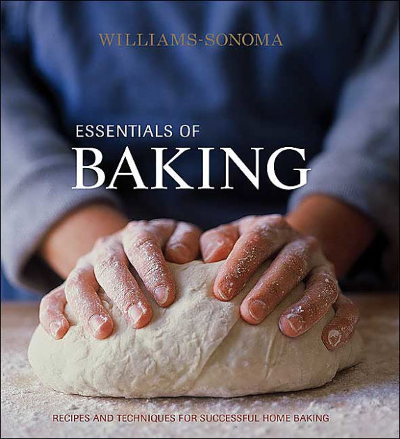 WilliamsSonoma Essentials of Baking by Cathy Burgett, Lou Seibert