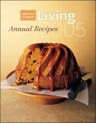 Martha Stewart Living 2005 Annual Recipes