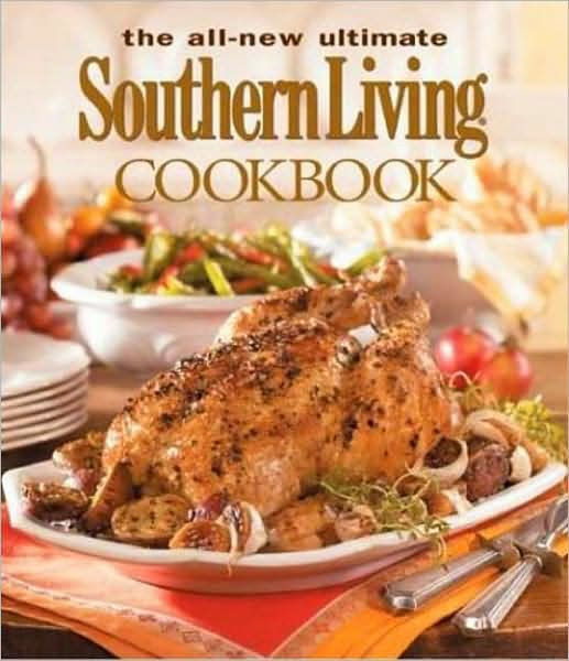 The All New Ultimate Southern Living Cookbook: Over 1,250 of
