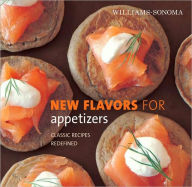 Williams-Sonoma New Flavors for Appetizers: Classic Recipes Redefined