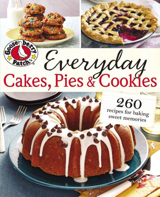 Everyday Cakes, Pies &amp; Cookies by Gooseberry Patch