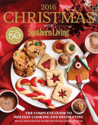 Title: Christmas with Southern Living 2016: The Complete Guide To Holiday Cooking And Decorati, Author: Southern Living