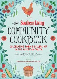 Title: The Southern Living Community Cookbook: Celebrating food and fellowship in the American South, Author: Southern Living