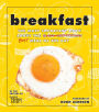 Breakfast: The Most Important Book About the Best Meal of the Day