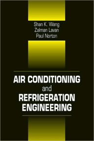 Title: Air Conditioning and Refrigeration Engineering / Edition 1, Author: Frank Kreith