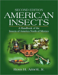 Title: American Insects: A Handbook of the Insects of America North of Mexico, Second Edition / Edition 2, Author: Ross H. Arnett Jr.