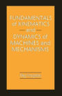 Fundamentals of Kinematics and Dynamics of Machines and Mechanisms / Edition 1