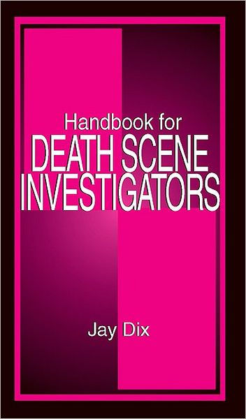 Handbook For Death Scene Investigators / Edition 1 By Jay Dix ...