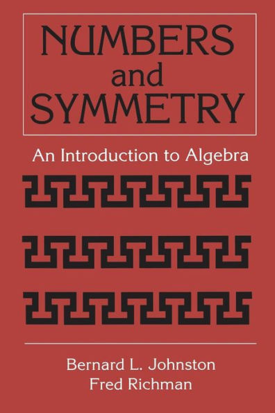 Numbers and Symmetry: An Introduction to Algebra