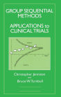 Group Sequential Methods with Applications to Clinical Trials / Edition 1